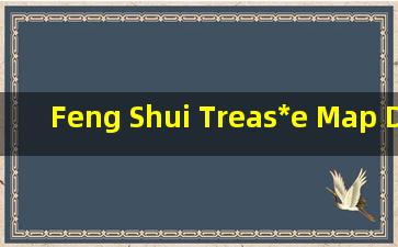 Feng Shui Treas*e Map Decoded The Key to Harmony, Wealth, and Prosperity